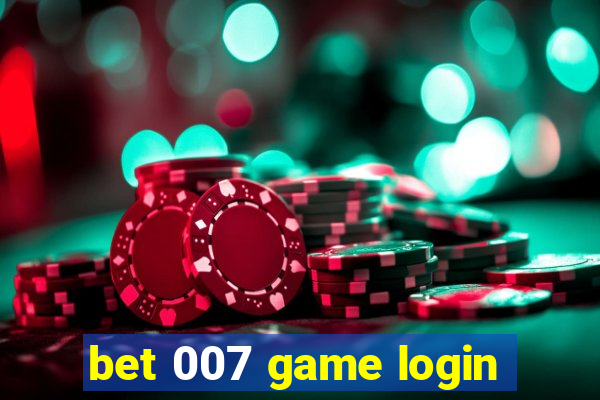 bet 007 game login